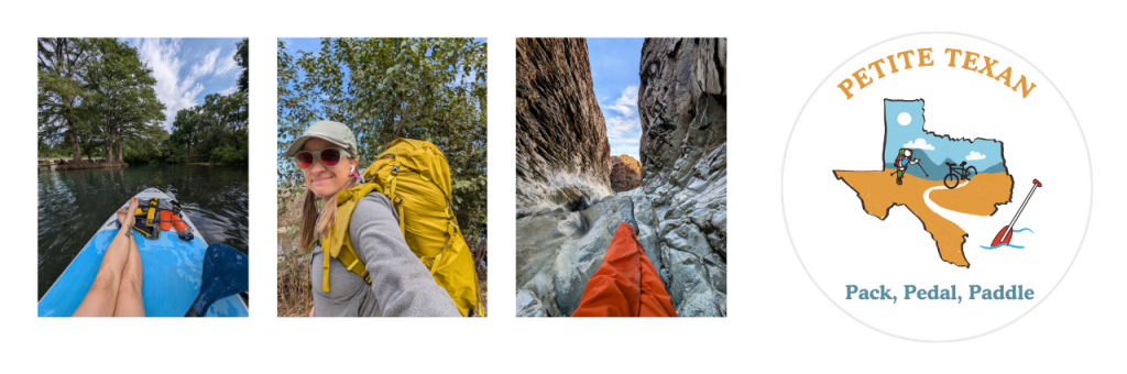 Three images and the Petite Texan logo. First image is a paddleboard in a river, the second is a small woman wearing a large backpacking pack. The third image is the viewpoint of Big Bend's window. A large rocky outcropping that narrows into a window to the mountains in the distance.